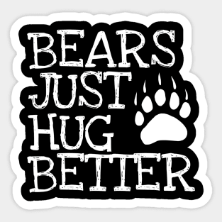 Bears Just Hug Better Sticker